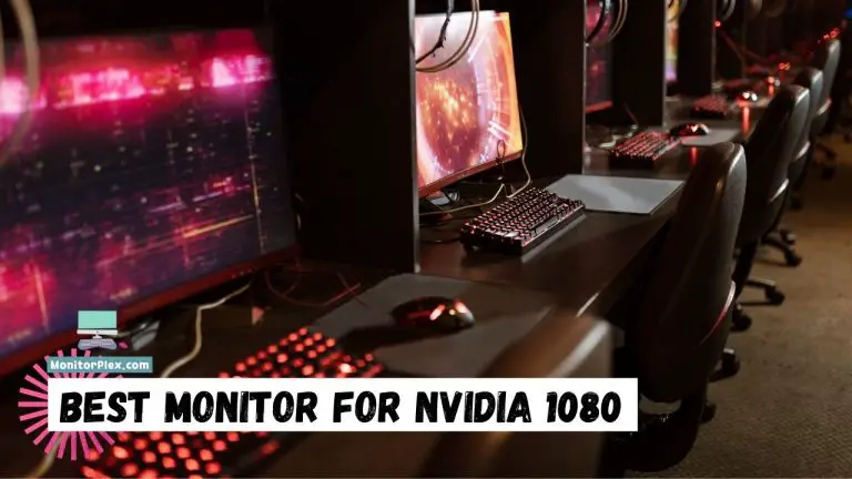 6 Best Monitor for Nvidia 1080 in 2023 Buying Guide