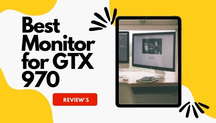 GTX 970 Monitors